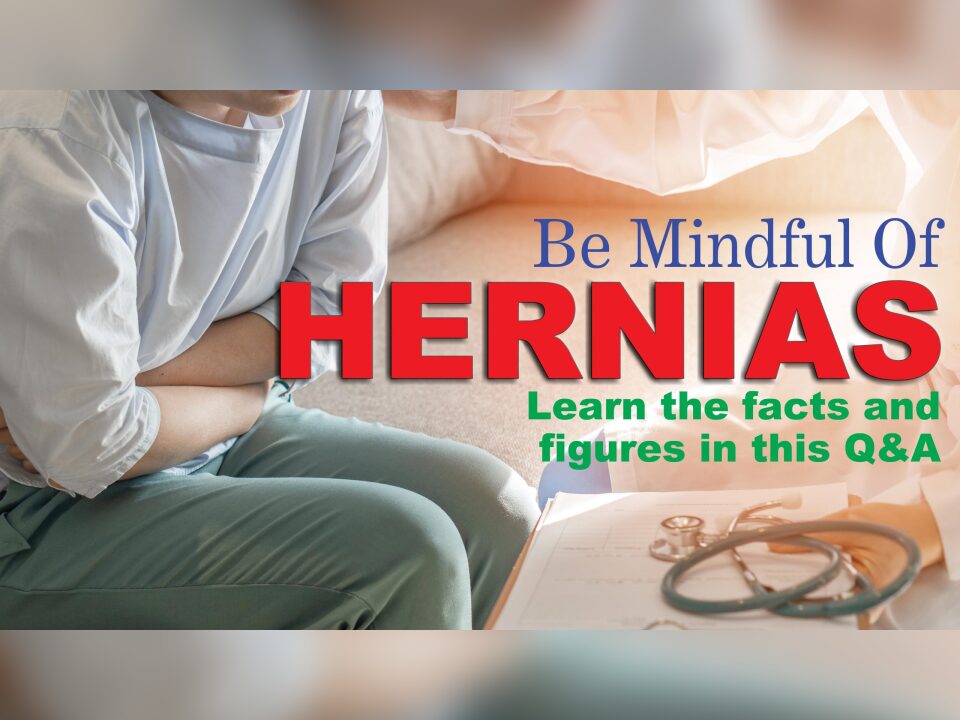 Be Mindful of Hernias